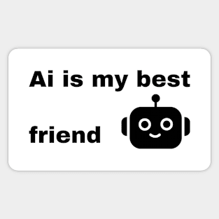 Ai is my best friend Sticker